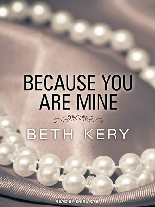 Title details for Because You Are Mine by Beth Kery - Available